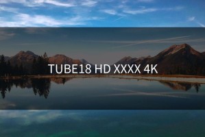 TUBE18 HD XXXX 4K